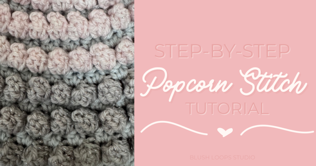 Step-by-step Popcorn Stitch Tutorial